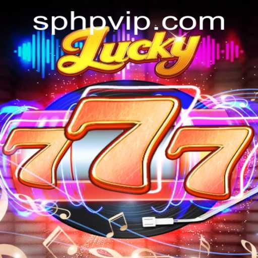Exploring Lucky777: A Thrilling Gaming Experience with PHPVIP