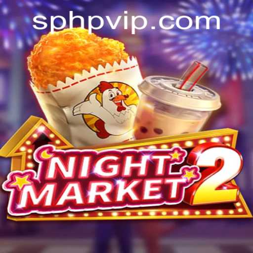 Exploring the Thrills and Challenges of NightMarket2 with PHPTip